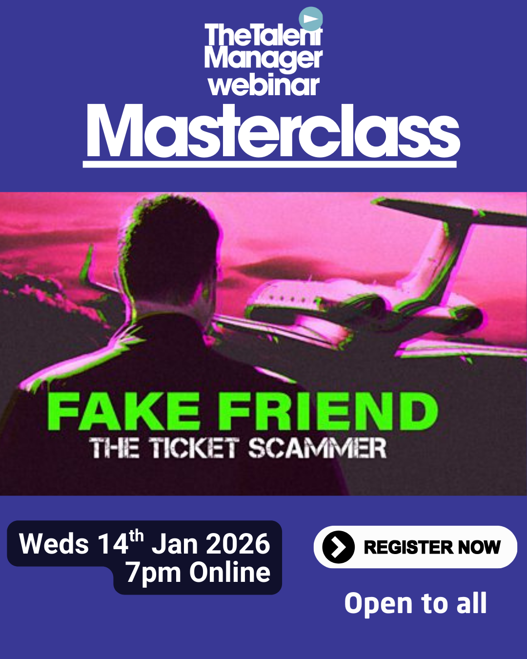 TM Masterclass Webinar: Fake Friend: The Ticket Scammer (Spun Gold/BBC3)