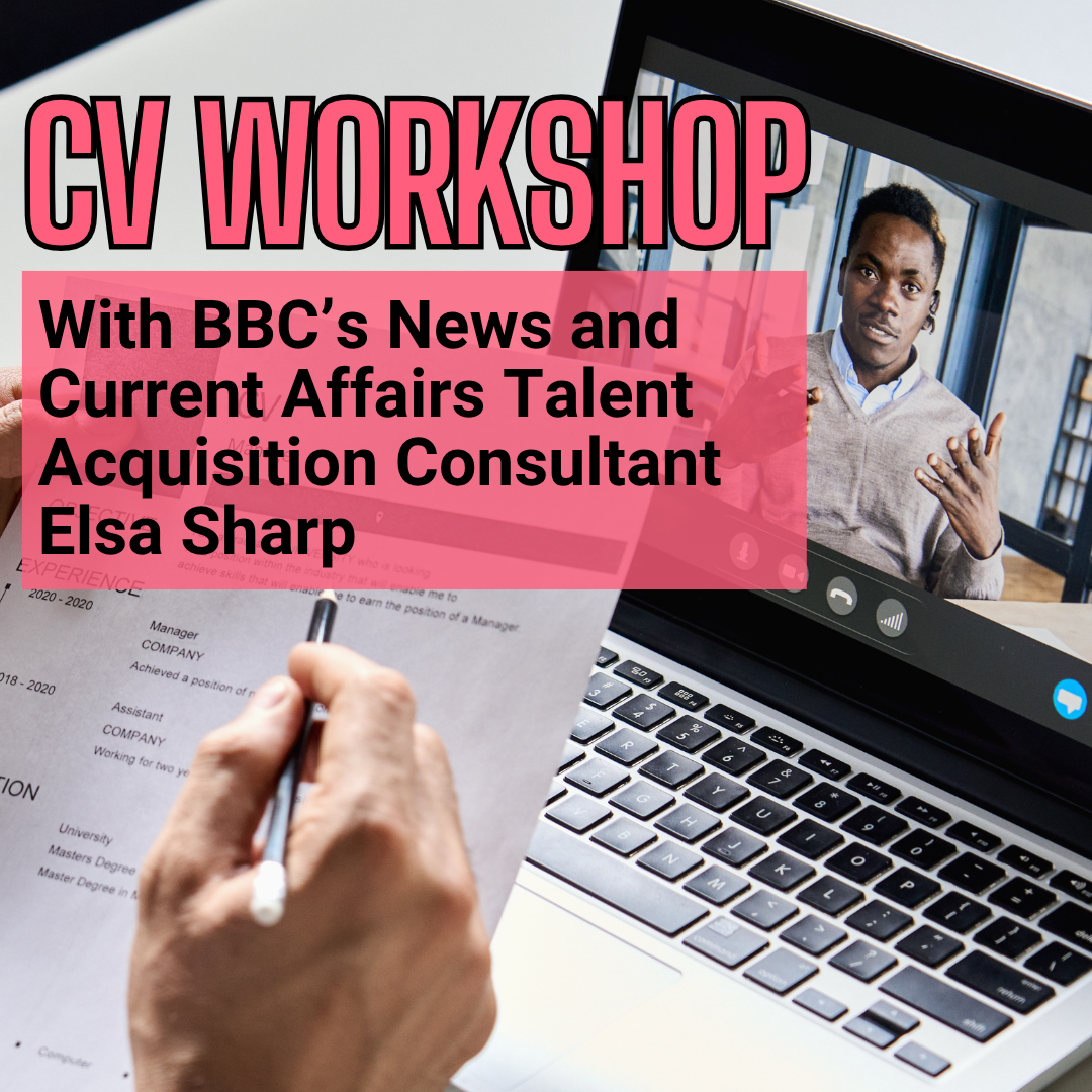 CV & Cover Letter Workshop with  BBC News and Current Affairs Talent Acquisition Consultant Elsa Sharp